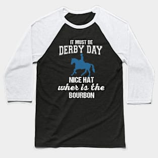 Funny Derby Day and mint juleps, Kentucky horse racing Baseball T-Shirt